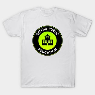 Defend Public Education - Support Schools T-Shirt